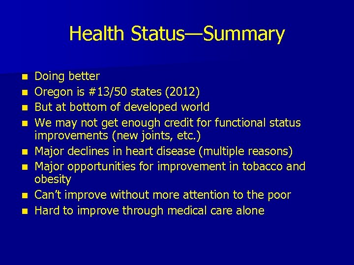 Health Status—Summary n n n n Doing better Oregon is #13/50 states (2012) But