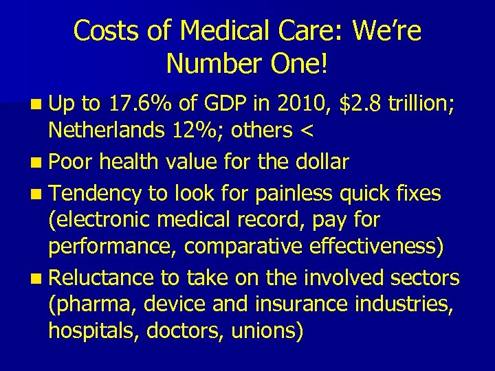Costs of Medical Care: We’re Number One! n Up to 17. 6% of GDP