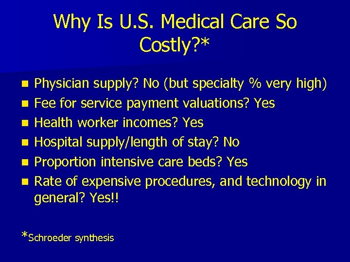 Why Is U. S. Medical Care So Costly? * n n n Physician supply?