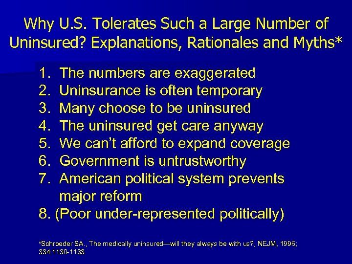 Why U. S. Tolerates Such a Large Number of Uninsured? Explanations, Rationales and Myths*