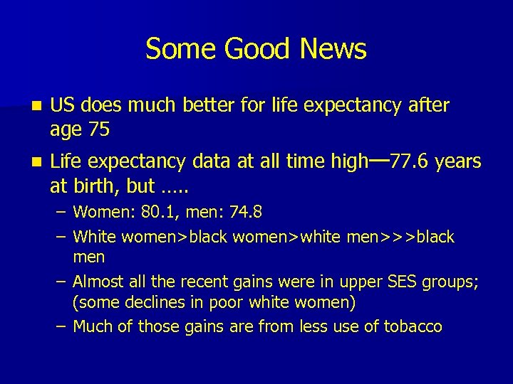 Some Good News n US does much better for life expectancy after age 75