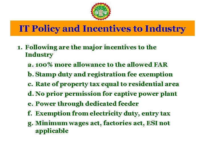 IT Policy and Incentives to Industry 1. Following are the major incentives to the
