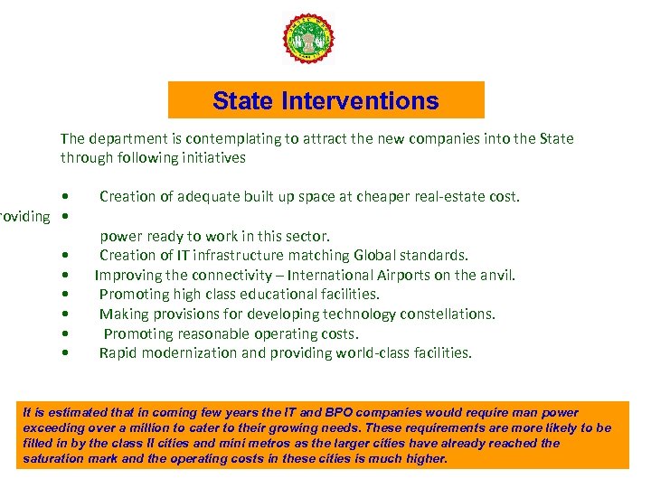 State Interventions The department is contemplating to attract the new companies into the State