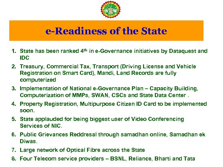 e-Readiness of the State 1. State has been ranked 4 th in e-Governance initiatives
