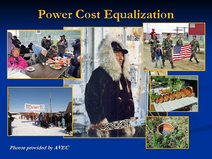 Power Cost Equalization Photos provided by AVEC 