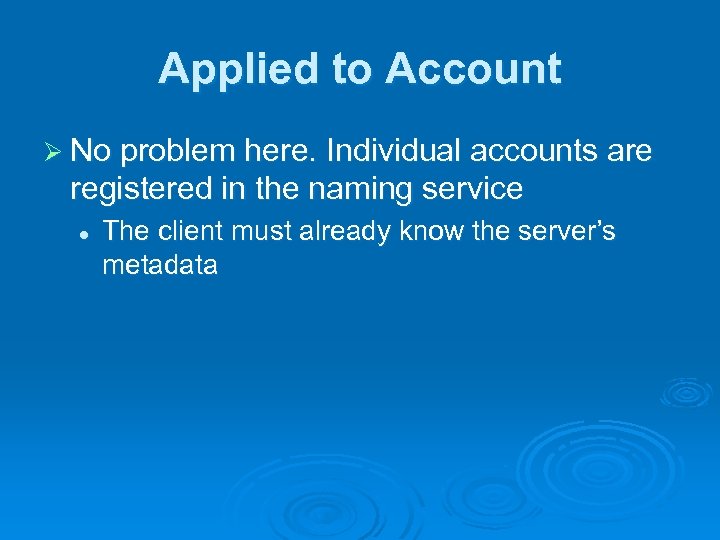 Applied to Account Ø No problem here. Individual accounts are registered in the naming