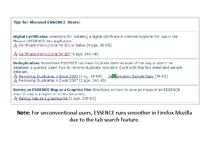 Note: For unconventional users, ESSENCE runs smoother in Firefox Mozilla due to the tab