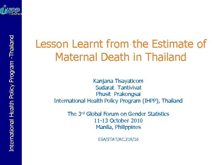 -Thailand International Health Policy Program Lesson Learnt from the Estimate of Maternal Death in