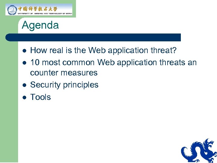 Agenda l l How real is the Web application threat? 10 most common Web