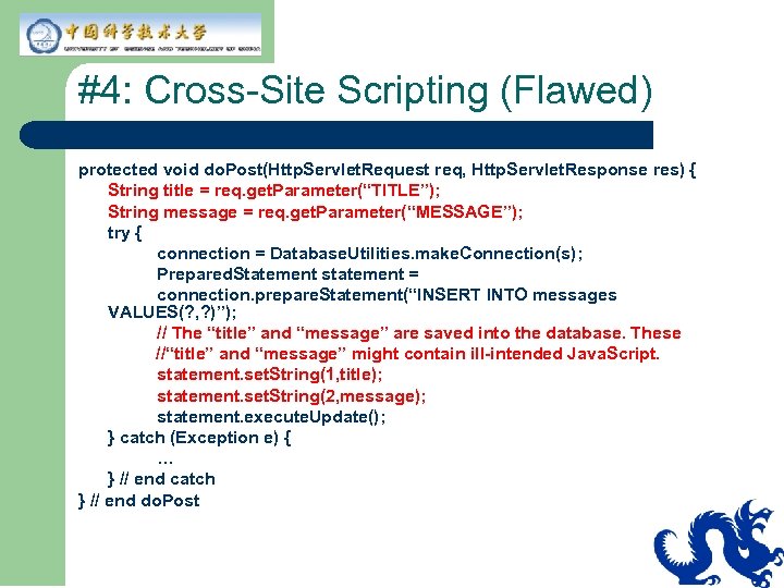 #4: Cross-Site Scripting (Flawed) protected void do. Post(Http. Servlet. Request req, Http. Servlet. Response