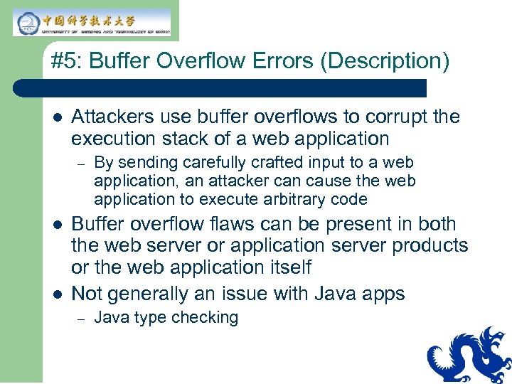 #5: Buffer Overflow Errors (Description) l Attackers use buffer overflows to corrupt the execution