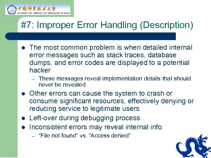 #7: Improper Error Handling (Description) l The most common problem is when detailed internal