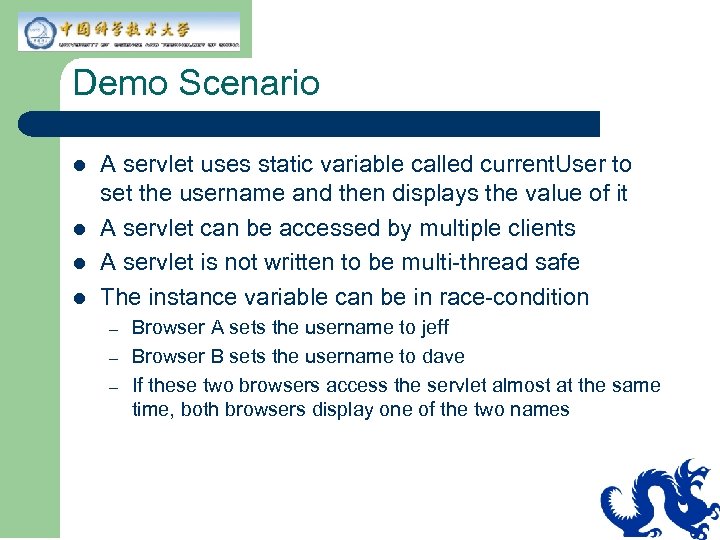 Demo Scenario l l A servlet uses static variable called current. User to set