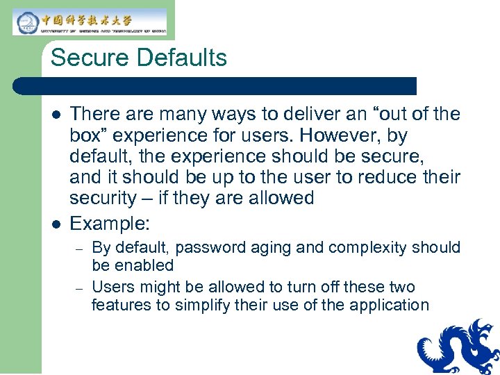 Secure Defaults l l There are many ways to deliver an “out of the