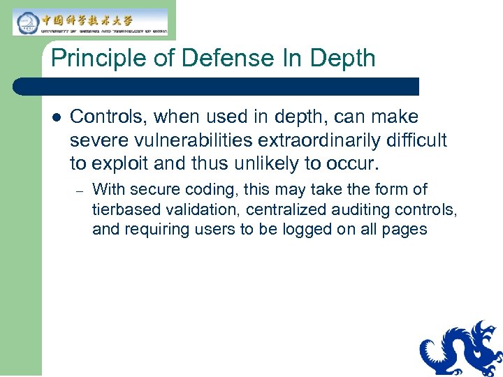 Principle of Defense In Depth l Controls, when used in depth, can make severe