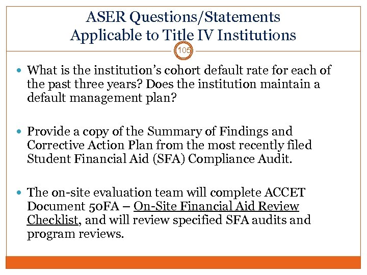 ASER Questions/Statements Applicable to Title IV Institutions 105 What is the institution’s cohort default