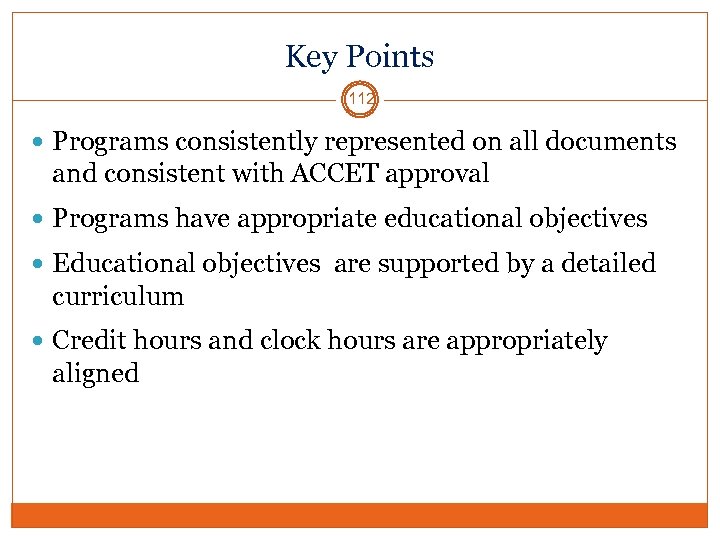 Key Points 112 Programs consistently represented on all documents and consistent with ACCET approval