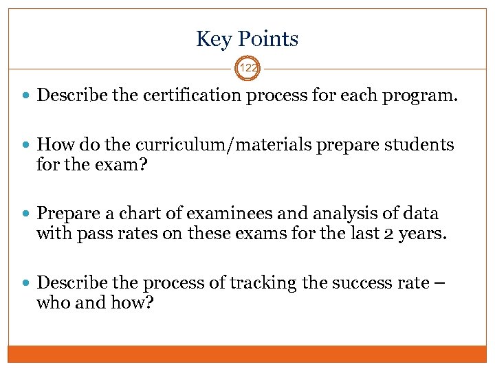 Key Points 122 Describe the certification process for each program. How do the curriculum/materials