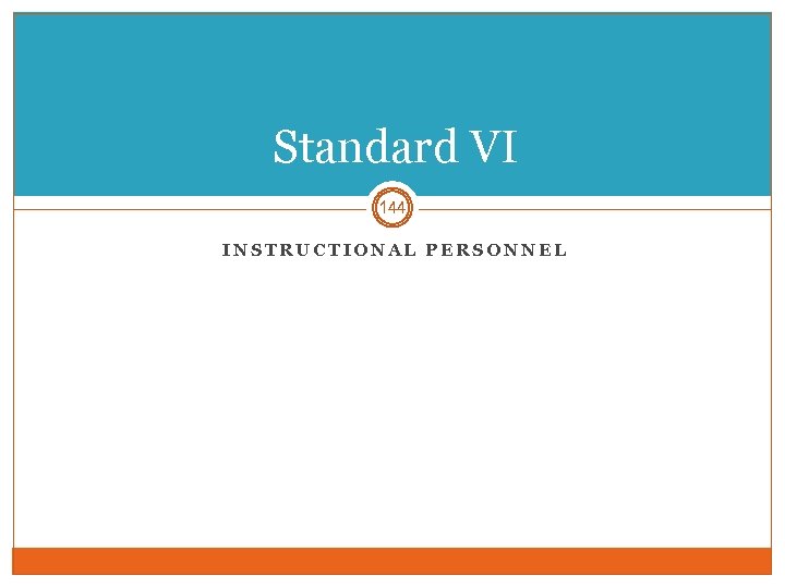 Standard VI 144 INSTRUCTIONAL PERSONNEL 