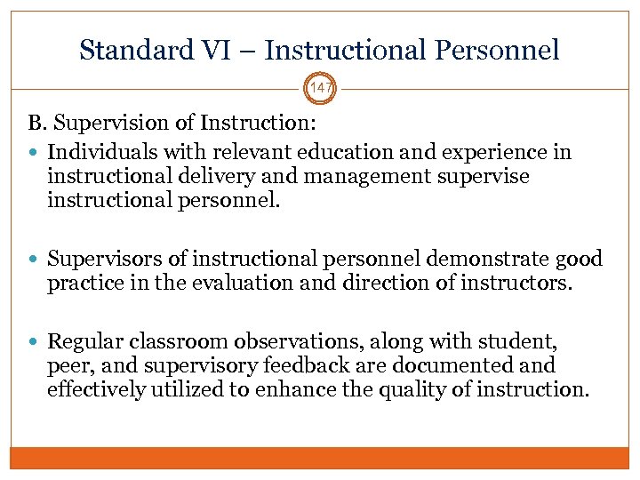 Standard VI – Instructional Personnel 147 B. Supervision of Instruction: Individuals with relevant education