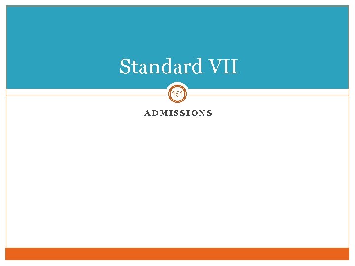 Standard VII 151 ADMISSIONS 