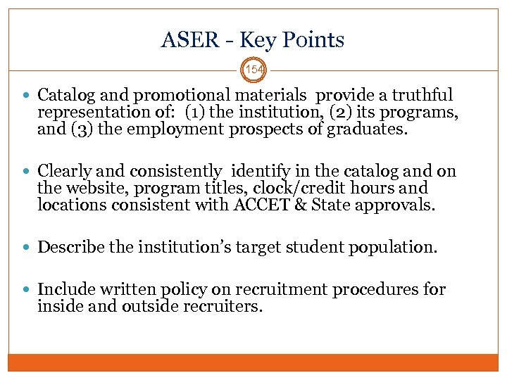 ASER - Key Points 154 Catalog and promotional materials provide a truthful representation of: