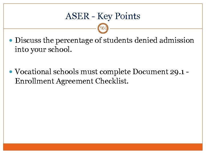 ASER - Key Points 160 Discuss the percentage of students denied admission into your