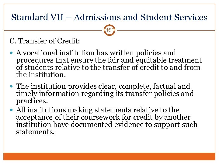 Standard VII – Admissions and Student Services 161 C. Transfer of Credit: A vocational