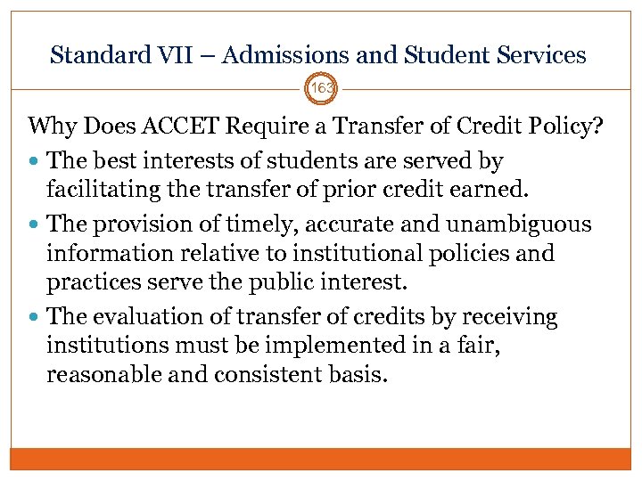 Standard VII – Admissions and Student Services 163 Why Does ACCET Require a Transfer