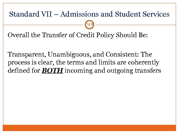 Standard VII – Admissions and Student Services 168 Overall the Transfer of Credit Policy