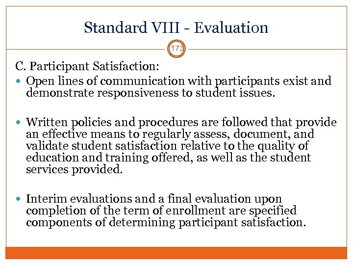 Standard VIII - Evaluation 173 C. Participant Satisfaction: Open lines of communication with participants