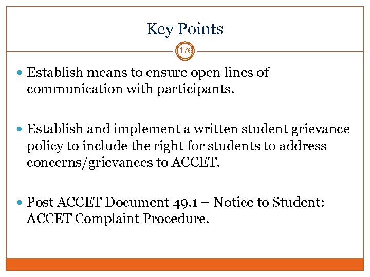 Key Points 176 Establish means to ensure open lines of communication with participants. Establish