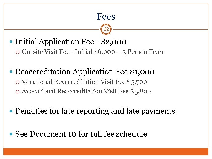 Fees 22 Initial Application Fee - $2, 000 On-site Visit Fee - Initial $6,