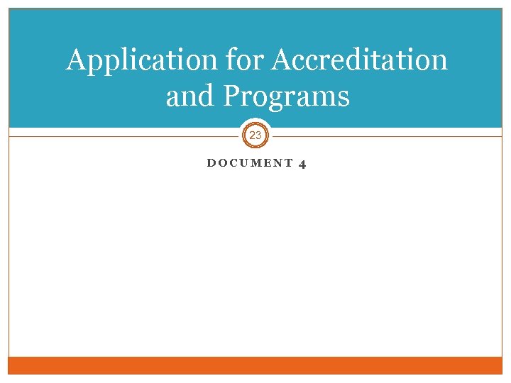 Application for Accreditation and Programs 23 DOCUMENT 4 