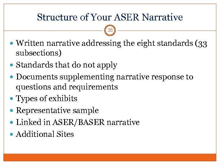 Structure of Your ASER Narrative 35 Written narrative addressing the eight standards (33 subsections)