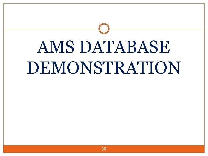 AMS DATABASE DEMONSTRATION 38 