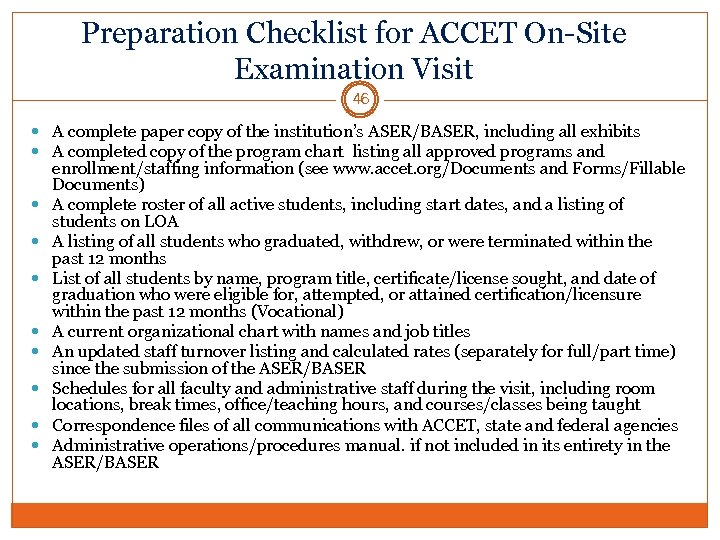 Preparation Checklist for ACCET On-Site Examination Visit 46 A complete paper copy of the