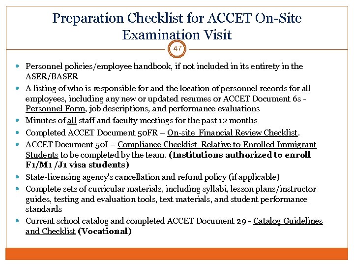 Preparation Checklist for ACCET On-Site Examination Visit 47 Personnel policies/employee handbook, if not included