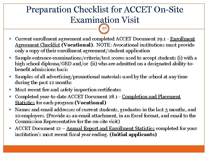 Preparation Checklist for ACCET On-Site Examination Visit 48 Current enrollment agreement and completed ACCET