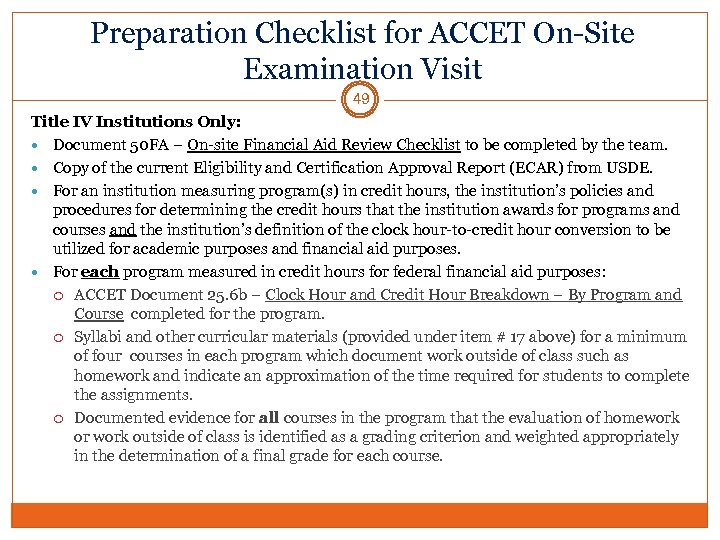 Preparation Checklist for ACCET On-Site Examination Visit 49 Title IV Institutions Only: Document 50