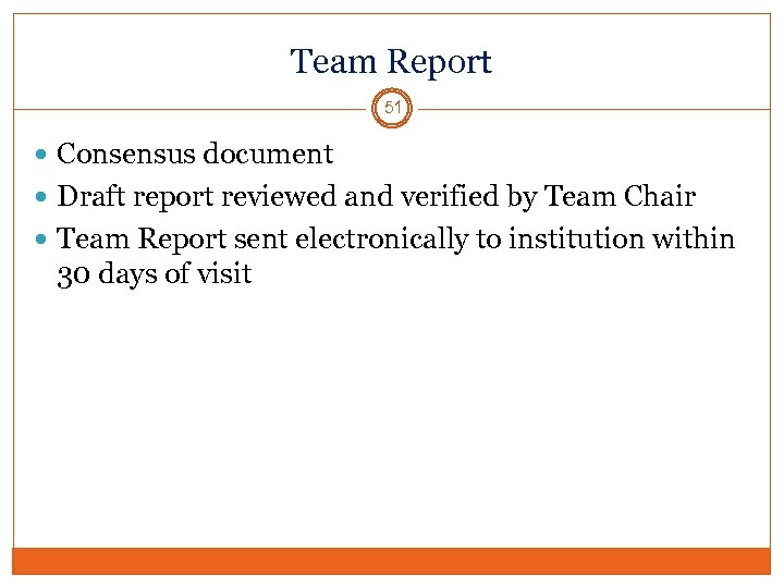 Team Report 51 Consensus document Draft report reviewed and verified by Team Chair Team