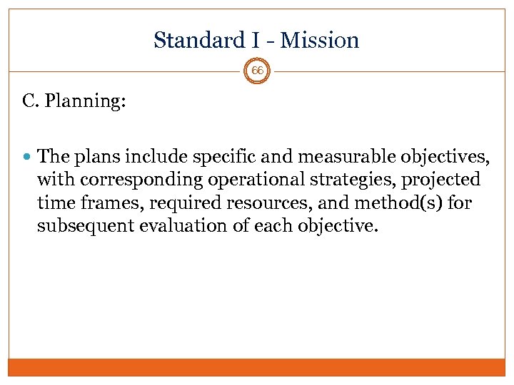 Standard I - Mission 66 C. Planning: The plans include specific and measurable objectives,