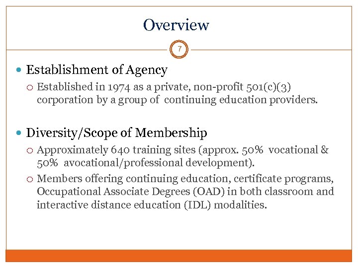 Overview 7 Establishment of Agency Established in 1974 as a private, non-profit 501(c)(3) corporation