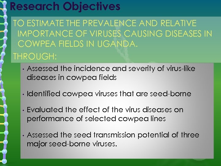 Research Objectives TO ESTIMATE THE PREVALENCE AND RELATIVE IMPORTANCE OF VIRUSES CAUSING DISEASES IN