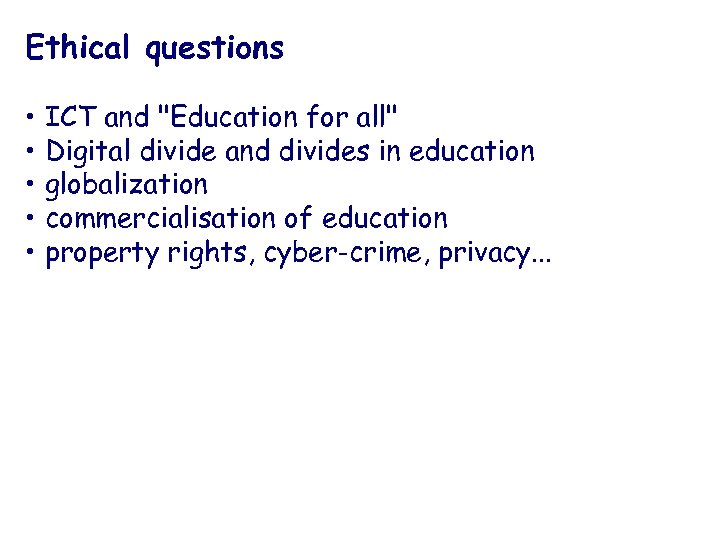 Ethical questions • ICT and 