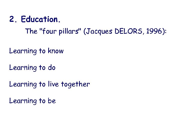 2. Education. The 