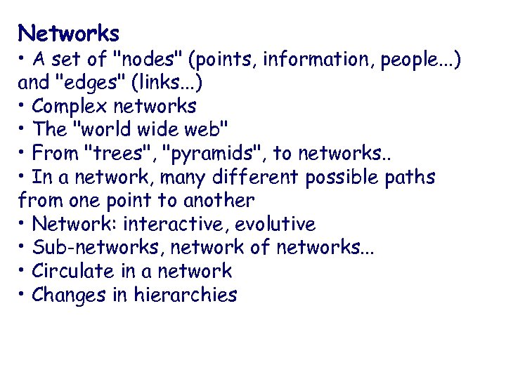 Networks • A set of 