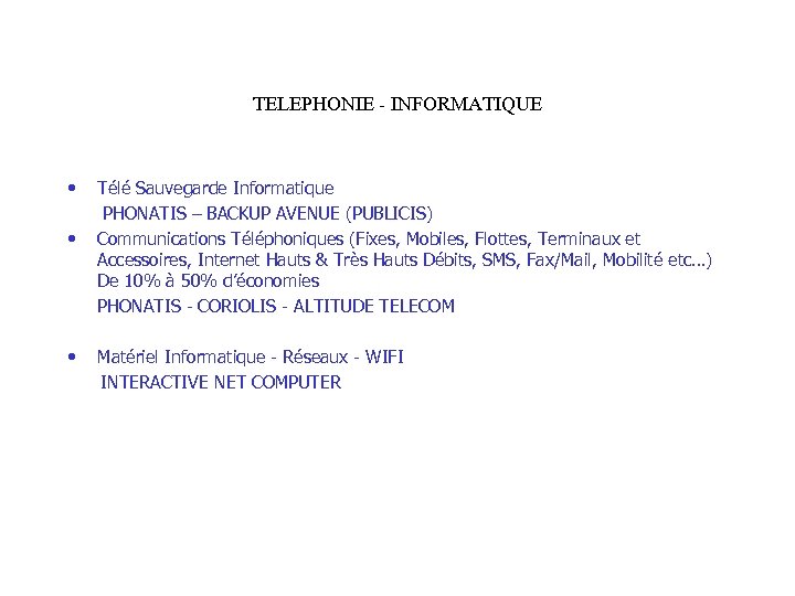 TELEPHONIE - INFORMATIQUE • • • Télé Sauvegarde Informatique PHONATIS – BACKUP AVENUE (PUBLICIS)