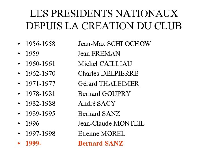 LES PRESIDENTS NATIONAUX DEPUIS LA CREATION DU CLUB • • • 1956 -1958 Jean-Max