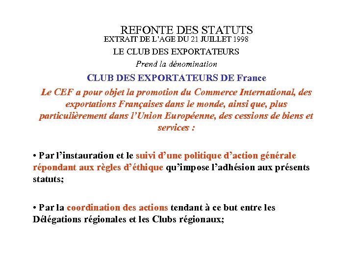  REFONTE DES STATUTS EXTRAIT DE L’AGE DU 21 JUILLET 1998 LE CLUB DES